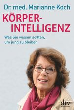 Körperintelligenz Cover des Buches Körperintelligenz (ISBN: 9783423348676)