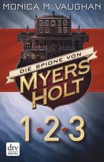 Die Spione von Myers Holt 1-3 Cover des Buches Die Spione von Myers Holt 1-3 (ISBN: 9783423427852)