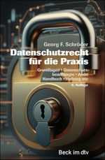 Datenschutzrecht für die Praxis Cover des Buches Datenschutzrecht für die Praxis (ISBN: 9783423512985)