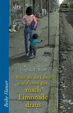 Wenn dir das Leben eine Zitrone gibt, mach Limonade draus Cover des Buches Wenn dir das Leben eine Zitrone gibt, mach Limonade draus (ISBN: 9783423620901)