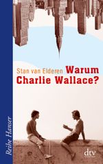 Warum Charlie Wallace? Cover des Buches Warum Charlie Wallace? (ISBN: 9783423624930)