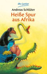 Heiße Spur aus Afrika Cover des Buches Heiße Spur aus Afrika (ISBN: 9783423704304)