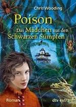 Poison - Das Mädchen aus den Schwarzen Sümpfen Cover des Buches Poison - Das Mädchen aus den Schwarzen Sümpfen (ISBN: 9783423714112)