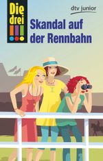 Die drei !!! - Skandal auf der Rennbahn Cover des Buches Die drei !!! - Skandal auf der Rennbahn (ISBN: 9783423715607)