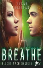 Breathe - Flucht nach Sequoia Cover des Buches Breathe - Flucht nach Sequoia (ISBN: 9783423716420)