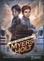 Die Spione von Myers Holt - Rache Undercover Cover des Buches Die Spione von Myers Holt - Rache Undercover (ISBN: 9783423716550)