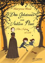 Das Geheimnis von Ashton Place - Aller Anfang ist wild Cover des Buches Das Geheimnis von Ashton Place - Aller Anfang ist wild (ISBN: 9783423716635)