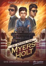 Die Spione von Myers Holt - Das dreizehnte Jahr Cover des Buches Die Spione von Myers Holt - Das dreizehnte Jahr (ISBN: 9783423716925)