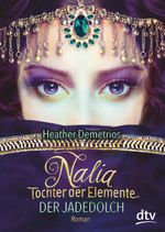 Nalia, Tochter der Elemente - Der Jadedolch Cover des Buches Nalia, Tochter der Elemente - Der Jadedolch (ISBN: 9783423717472)