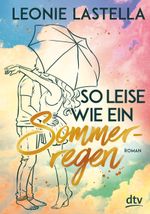 So leise wie ein Sommerregen Cover des Buches So leise wie ein Sommerregen (ISBN: 9783423740692)