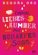 Einmal Liebeskummer mit scharfer Soße Cover des Buches Einmal Liebeskummer mit scharfer Soße (ISBN: 9783423761550)