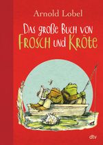 Das große Buch von Frosch und Kröte Cover des Buches Das große Buch von Frosch und Kröte (ISBN: 9783423761956)