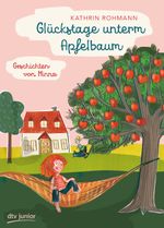 Glückstage unterm Apfelbaum – Geschichten von Minna Cover des Buches Glückstage unterm Apfelbaum – Geschichten von Minna (ISBN: 9783423762243)