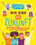 Wir sind die Zukunft – Anleitung für Aktivist*innen Cover des Buches Wir sind die Zukunft – Anleitung für Aktivist*innen (ISBN: 9783423763622)