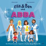 Ella & Ben und ABBA – Von Glitzerkostümen, Superhits und jeder Menge Mamma Mia Cover des Buches Ella & Ben und ABBA – Von Glitzerkostümen, Superhits und jeder Menge Mamma Mia (ISBN: 9783423763851)