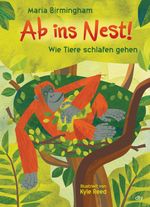 Ab ins Nest! – Wie Tiere schlafen gehen Cover des Buches Ab ins Nest! – Wie Tiere schlafen gehen (ISBN: 9783423764469)