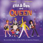 Ella & Ben und Queen – Von verrückten Radios, schrillen Outfits und absoluten Champions Cover des Buches Ella & Ben und Queen – Von verrückten Radios, schrillen Outfits und absoluten Champions (ISBN: 9783423764520)