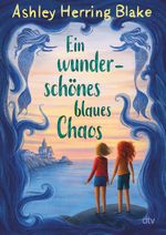 Ein wunderschönes blaues Chaos Cover des Buches Ein wunderschönes blaues Chaos (ISBN: 9783423765039)