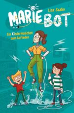Marie Bot – Ein Kindermädchen zum Aufladen Cover des Buches Marie Bot – Ein Kindermädchen zum Aufladen (ISBN: 9783423765190)