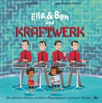 Ella & Ben und Kraftwerk – Von geheimen Studios, perfekten Doppelgängern und fernen Sternen Cover des Buches Ella & Ben und Kraftwerk – Von geheimen Studios, perfekten Doppelgängern und fernen Sternen (ISBN: 9783423765282)