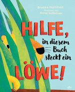 Hilfe, in diesem Buch steckt ein Löwe! Cover des Buches Hilfe, in diesem Buch steckt ein Löwe! (ISBN: 9783423765800)