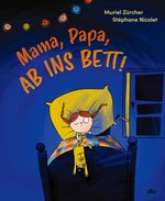 Mama, Papa, ab ins Bett! Cover des Buches Mama, Papa, ab ins Bett! (ISBN: 9783423765831)