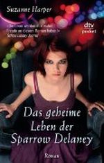 Das geheime Leben der Sparrow Delaney Cover des Buches Das geheime Leben der Sparrow Delaney (ISBN: 9783423782319)