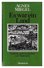 Es war ein Land. Gedichte und Geschichten aus Ostpreussen Cover des Buches Es war ein Land. Gedichte und Geschichten aus Ostpreussen (ISBN: 9783424007749)