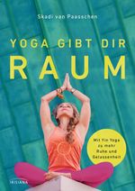 Yoga gibt dir Raum Cover des Buches Yoga gibt dir Raum (ISBN: 9783424153088)