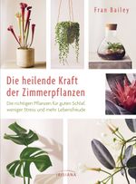 Die heilende Kraft der Zimmerpflanzen Cover des Buches Die heilende Kraft der Zimmerpflanzen (ISBN: 9783424153712)