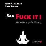 Sag Fuck It! Cover des Buches Sag Fuck It! (ISBN: 9783424200485)