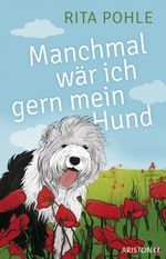 Manchmal wär ich gern mein Hund Cover des Buches Manchmal wär ich gern mein Hund (ISBN: 9783424200898)