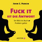 Fuck It ist die Antwort Cover des Buches Fuck It ist die Antwort (ISBN: 9783424201260)