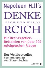 Napoleon Hills »Denke nach und werde reich« mit Best-Practice-Beispielen von über 300 erfolgreichen Frauen Cover des Buches Napoleon Hills »Denke nach und werde reich« mit Best-Practice-Beispielen von über 300 erfolgreichen Frauen (ISBN: 9783424202120)