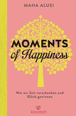 Moments of Happiness Cover des Buches Moments of Happiness (ISBN: 9783424631098)