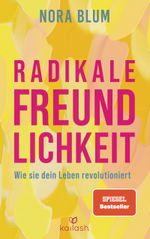 Radikale Freundlichkeit Cover des Buches Radikale Freundlichkeit (ISBN: 9783424632736)