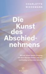Die Kunst des Abschiednehmens Cover des Buches Die Kunst des Abschiednehmens (ISBN: 9783424632842)