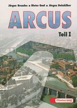 ARCUS. Eine Einführung in Latein als 2. Fremdsprache / Arcus Cover des Buches ARCUS. Eine Einführung in Latein als 2. Fremdsprache / Arcus (ISBN: 9783425068657)