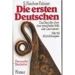 Die ersten Deutschen Ein Bericht ber das rätselhafte Volk der Germanen. Cover des Buches Die ersten Deutschen Ein Bericht ber das rätselhafte Volk der Germanen. (ISBN: 9783426005293)