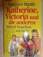 Katherine, Victoria und die anderen - Mitleid brauchen wir nicht (Knaur Taschenbücher. Mut zum Leben - Lebenslinien) Cover des Buches Katherine, Victoria und die anderen - Mitleid brauchen wir nicht (Knaur Taschenbücher. Mut zum Leben - Lebenslinien) (ISBN: 9783426024119)