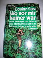 Wo vor mir keiner war: Durch Dschungel und Wüste - mein abenteuerliches Leben als Entdecker letzter unerforschter Gebiete (Knaur Taschenbücher. Sachbücher) Cover des Buches Wo vor mir keiner war: Durch Dschungel und Wüste - mein abenteuerliches Leben als Entdecker letzter unerforschter Gebiete (Knaur Taschenbücher. Sachbücher) (ISBN: 9783426041000)