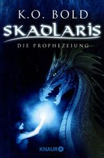 Skadlaris: Die Prophezeiung Cover des Buches Skadlaris: Die Prophezeiung (ISBN: 9783426215821)
