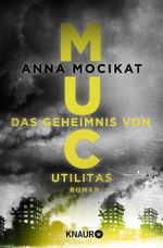 MUC - Das Geheimnis von Utilitas Cover des Buches MUC - Das Geheimnis von Utilitas (ISBN: 9783426216453)