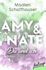 Amy & Nate - Du und ich Cover des Buches Amy & Nate - Du und ich (ISBN: 9783426217016)