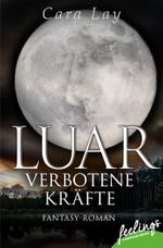 Luar - Verbotene Kräfte Cover des Buches Luar - Verbotene Kräfte (ISBN: 9783426217030)