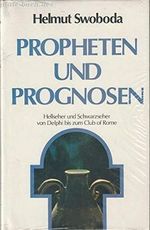 Propheten und Prognosen. Hellseher und Schwarzseher von Delphi bis zum Club of Rome Cover des Buches Propheten und Prognosen. Hellseher und Schwarzseher von Delphi bis zum Club of Rome (ISBN: 9783426260104)