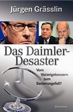 Das Daimler-Desaster: Vom Vorzeigekonzern zum Sanierungsfall? Cover des Buches Das Daimler-Desaster: Vom Vorzeigekonzern zum Sanierungsfall? (ISBN: 9783426272671)