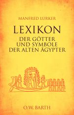 Lexikon der Götter und Symbole der alten Ägypter Cover des Buches Lexikon der Götter und Symbole der alten Ägypter (ISBN: 9783426291993)