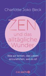 Zen und das alltägliche Wunder Cover des Buches Zen und das alltägliche Wunder (ISBN: 9783426293324)