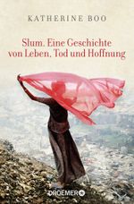 Slum. Eine Geschichte von Leben, Tod und Hoffnung Cover des Buches Slum. Eine Geschichte von Leben, Tod und Hoffnung (ISBN: 9783426300619)